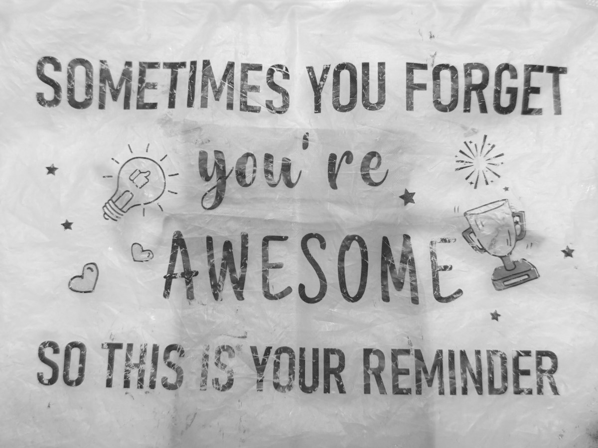 “Sometimes You Forget That You’re Awesome” – This Is Your&nbsp;Reminder